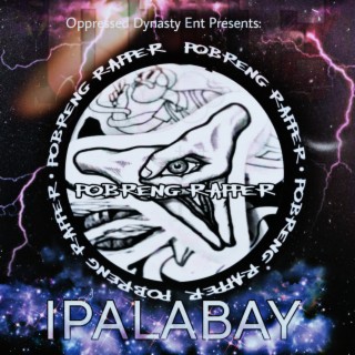 Oppressed Dynasty Ent Presents: IPALABAY (Bisaya Version)