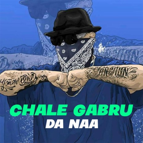 Chale Gabru Da Naa | Boomplay Music