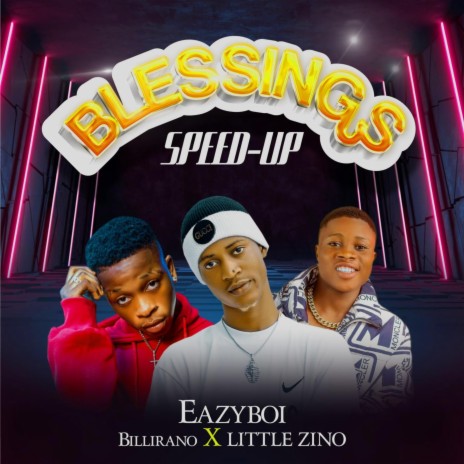 Blessings (Speed Up) ft. Billirano & Little Zino | Boomplay Music