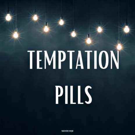 Temptation Pills | Boomplay Music