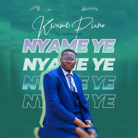 Nyame Ye | Boomplay Music