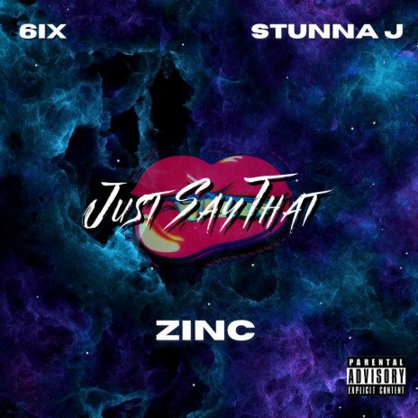 Just Say That ft. Stunna J & 6ix | Boomplay Music