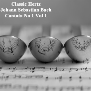 Johann Sebastian Bach Cantata No 1, Vol. 1