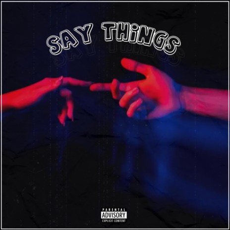 Say Things | Boomplay Music
