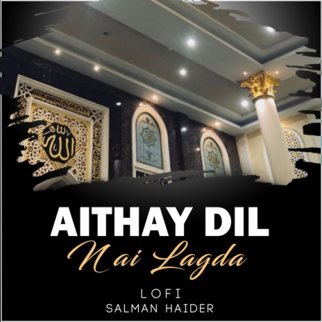 Aithay Dil Nai Lagda Lofi | Boomplay Music