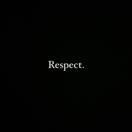 Respect. | Boomplay Music