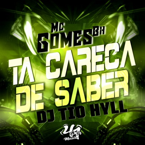 Ta Careca de Saber ft. Dj Tio Hyll | Boomplay Music