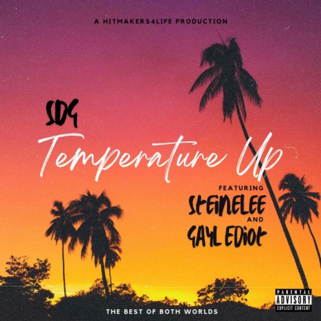 Temperature Up ft. SteineLee & Gyal Ediot | Boomplay Music