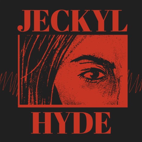 Jeckyl & Hyde