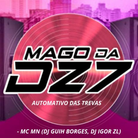 AUTOMATIVO DAS TREVAS ft. DJ GUIH BORGES & DJ IGOR ZL | Boomplay Music