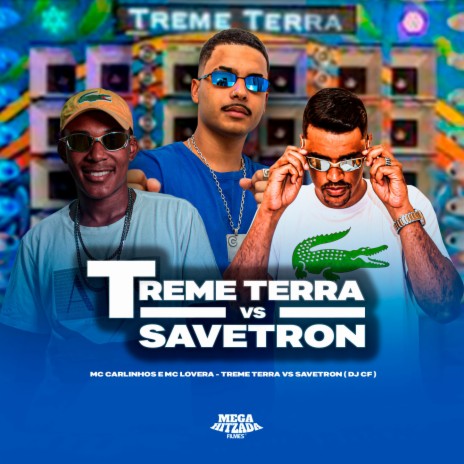 TREME TERRA VS SAVETRON ft. MC CARLINHOS & DJ CF | Boomplay Music