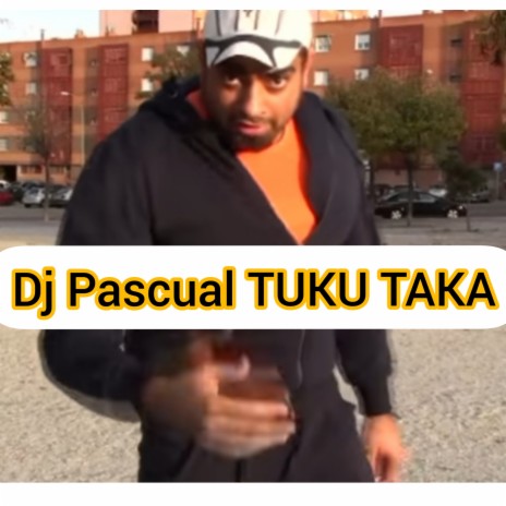 Dj-Pascual-Tuku-Taka | Boomplay Music