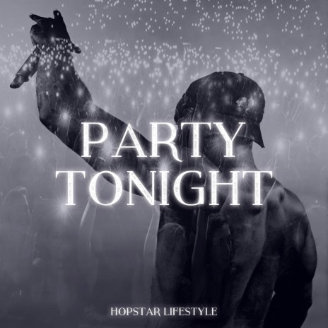 Party Tonight (A Hopstar Lifestyle)