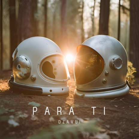 Para ti | Boomplay Music