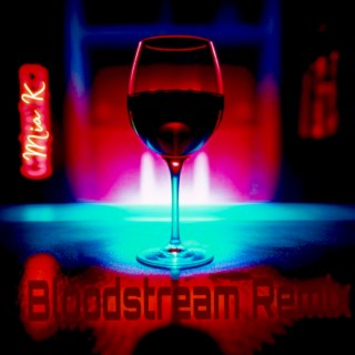 Bloodstream (Electronic Mix)