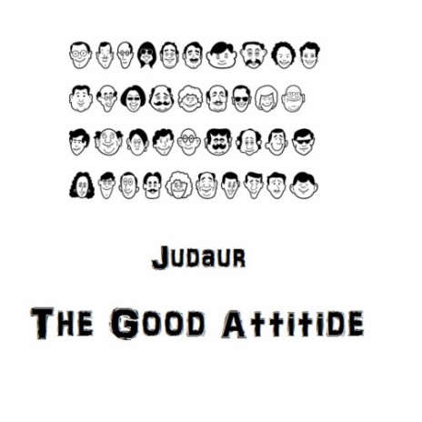 The good attitude | Boomplay Music