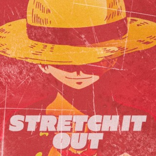 Stretch It Out (Luffy Song)