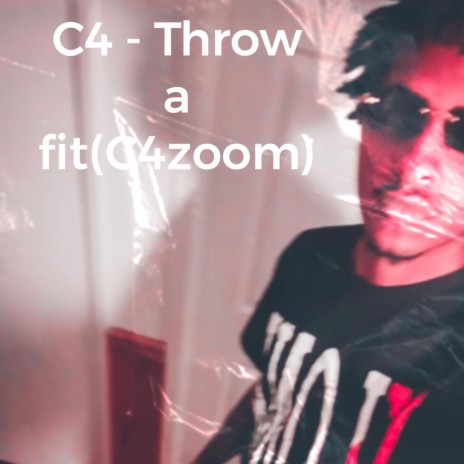 Throw a Fit(C4Zoom) | Boomplay Music