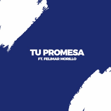 Tu Promesa ft. Felimar Morillo