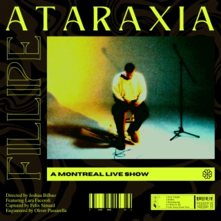 ATARAXIA: A Montreal Live Show