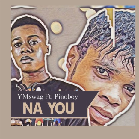 Na You ft. Pinoboy | Boomplay Music