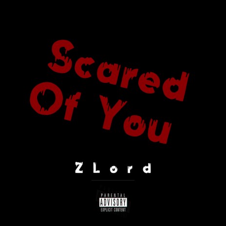 Scared of You