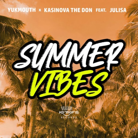 Summer Vibes ft. Kasinova The Don, Yukmouth & Julisa | Boomplay Music