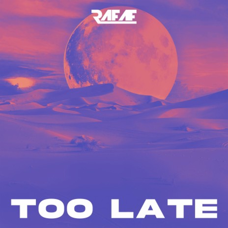 Too Late | Boomplay Music