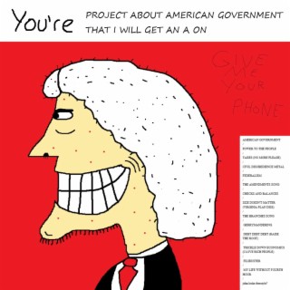 PROJECT ABOUT AMERICAN GOVERNMENT THAT I WILL GET AN A ON