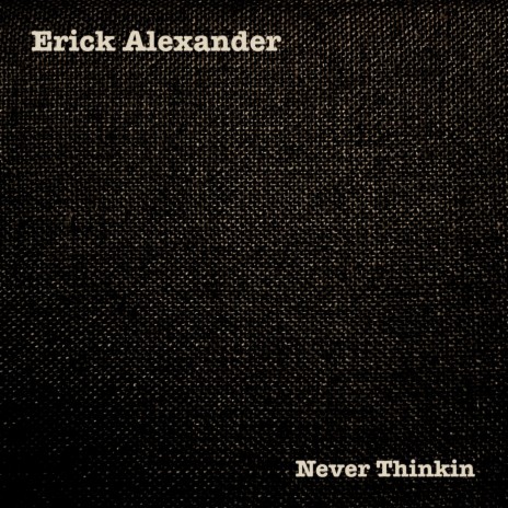 Never Thinkin | Boomplay Music