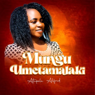 Mungu Umetamalaki lyrics | Boomplay Music