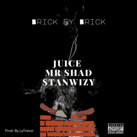 Brick By Brick ft. Mr Shad & Juice. | Boomplay Music