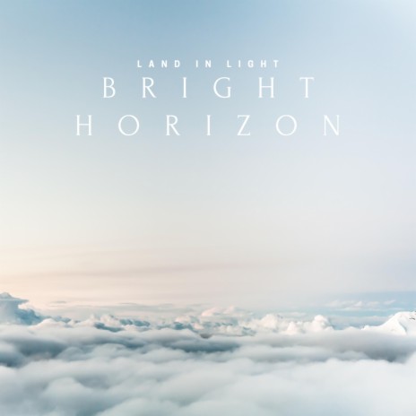 Bright Horizon | Boomplay Music