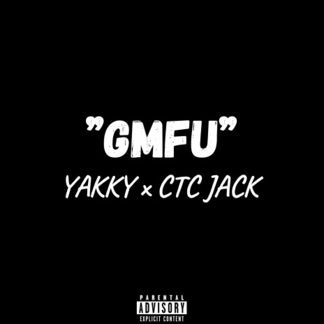 GMFU ft. CTC JACK | Boomplay Music