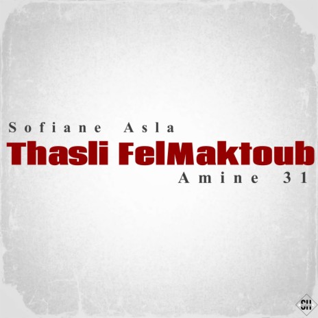 Thasli Fel Maktoub ft. Cheb Amine 31 | Boomplay Music