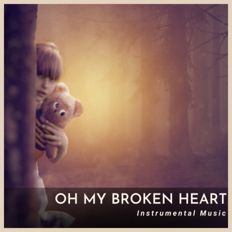 Oh My Broken Heart (Instrumental)