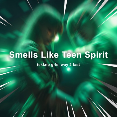 Smells Like Teen Spirit (Techno) ft. Way 2 Fast | Boomplay Music