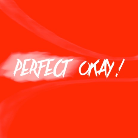 Perfect Okay | Boomplay Music