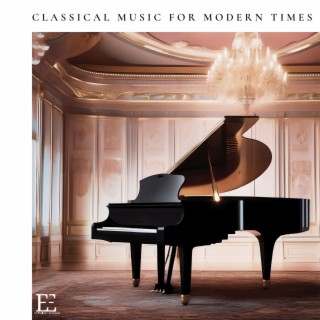 Classical Music for Modern Times: Contemporary Peaceful New Age Piano