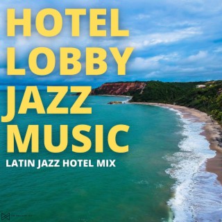 Latin Jazz Hotel Mix
