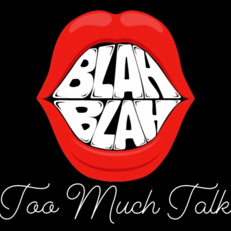 Too Much Talk ft. Cairo the Mask, J.O.S, Official Davis & Ezra Blair