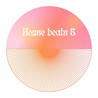 House Beats 5