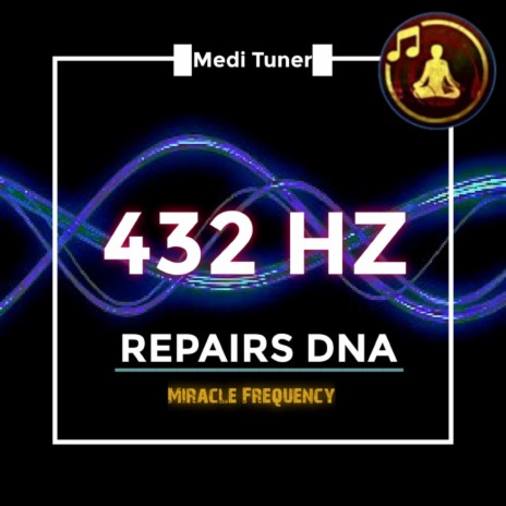 432 hz deep healing and DNA repair