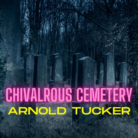 Chivalrous Cemetery | Boomplay Music