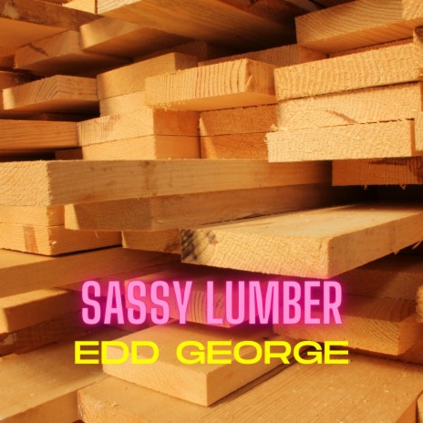 Sassy Lumber | Boomplay Music