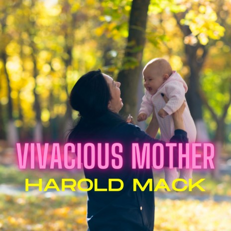 Vivacious Mother | Boomplay Music