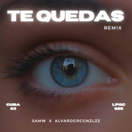 te quedas (feat. alvarogrcgnzlzz) | Boomplay Music