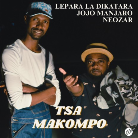 Tsa Makompo ft. Neozar & Jojo Manjaro | Boomplay Music