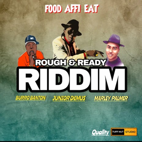 Food Affi Eat (Rough & Ready Riddim) ft. Junior Demus & Marley Palmer | Boomplay Music