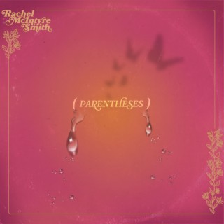 Parentheses lyrics | Boomplay Music